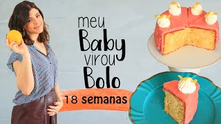 MEU BABY VIROU BOLO - EP 2: Bolo cítrico de Toranja - Gravidez 18 semanas | TPM por Ju Ferraz