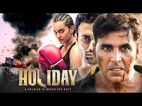 Holiday - A Soldier is Never Off Duty | Akshay Kumar, Sonakshi Sinha | Thriller Suspense Action