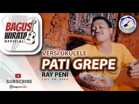 VERSI UKULELE ! PATI GREPE – RAY PENI || COVER BY BAGUS WIRATA