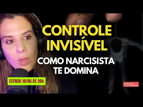 Controle Invisível — Como o Narcisista Te Domina