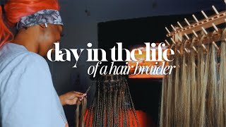 Day In The Life Of A HAIR BRAIDER