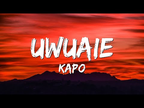 Uwaie - Kapo (Letra) | flaca vos sos hermosa y te mereces todo