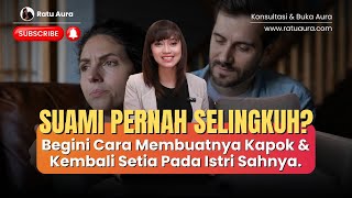 Suami Pernah Selingkuh? Begini Cara Membuat Suami Kembali Setia Pasca Perselingkuhan!!