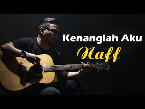 Kenanglah Aku  - Naff ( Lyric )