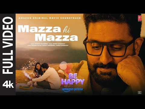 Mazza Hi Mazza (Full Video) Abhishek A Bachchan, Harleen S | Be Happy | Inayat |Harsh,Sukriti,Pranav