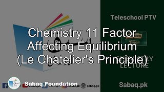 Chemistry 11 Factor Affecting Equilibrium (Le Chatelier's Principle)