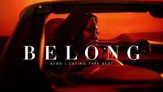 Afro x Latino Type Beat 2026 – "Belong" | Afrobeat x Spanish Instrumental