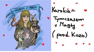 Karolcia & Kozo - Tymczasem u Magdy