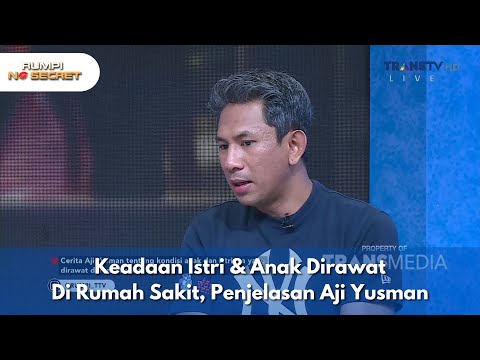 Keadaan Istri & Anak Dirawat Di Rumah Sakit, Penjelasan Aji Yusman - RUMPI NO SECRET (24/1/25) P3