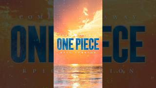 One Piece | Come Sail Away Season 2 Trailer Music | Epic Version