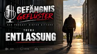 Gefängnisgeflüster - Folge 17 - Entlassung