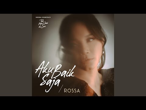 Aku Baik Saja (From "Tak Ingin Usai Di Sini")