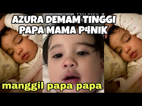 LUCUNYA AZURA BADAN PANAS MANGGIL NAMA PAPA MAMA MINTA GENDONG