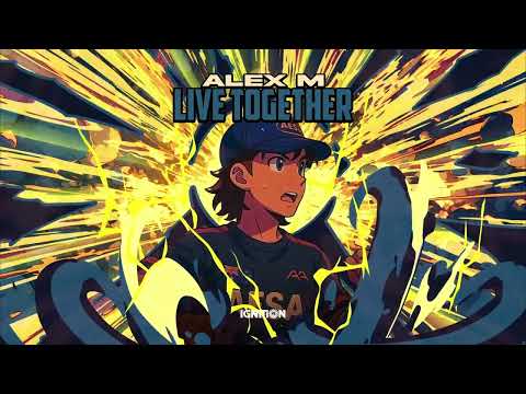 Alex M - Live Together (Official Audio)