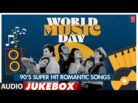World Music Day Special 90's Super Hit Romantic Songs (Audio) Jukebox | Romantic Songs Collection