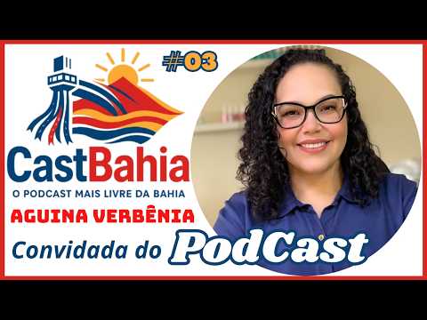 Aguina Verbênia é Nail Designer, Especialista em Unhas de Alto Padrão e Instrutora | CASTBAHIA - PodCast Episodio #03