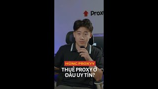 THUÊ PROXY Ở ĐÂU UY TÍN - PROXY MACHINE