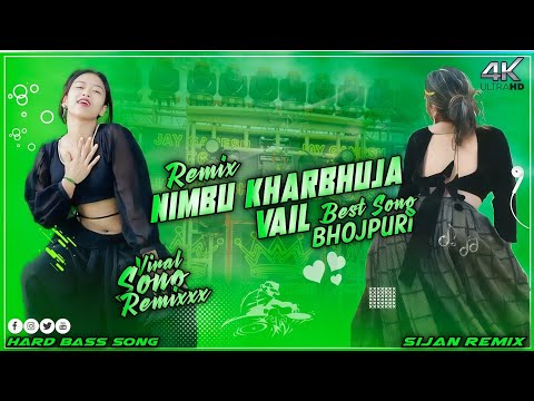 Nimbu Kharbhuja Dj Song_-_New 2025 Bhojpuri Dj Song_-_ Bal Tohar Kare Jhapa Jhapa Dj So g_-_Dj Sijan