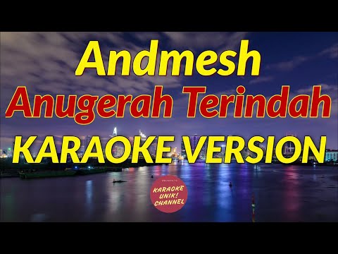 Anugerah Terindah  - Andmesh Karaoke