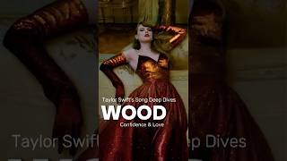 Wood – Taylor Swift’s Surprising Love Anthem 🌲💥 #taylorswift #shorts