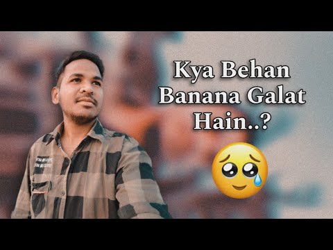 Kya Behan Banana Galat Hai 🥺 ‎@HappyStatusWorld1