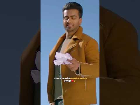 Kamli Mankirt Aulakh Punjabi Song | Vibe Is On With Mankirt Aulakh Songs #mankirtaulakh #2025