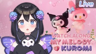 【Watch along】My Melody & Kuromi