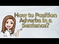 Adverb Placement in Sentences
