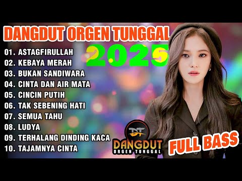 DANGDUT ORGEN TUNGGAL ALBUM KOMPILASI TERBARU 2025