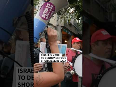 Israelis march to denounce food shortages in Gaza