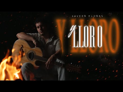 Xavier Flores - Y Lloro (Vídeo Oficial)