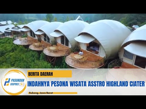 Indahnya Pesona Wisata Asstro Highland Ciater