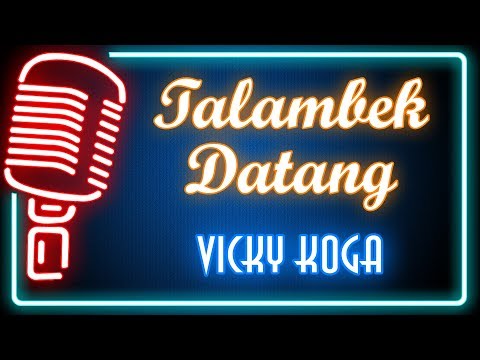 Talambek Datang (Karaoke Minang) ~ Vicky Koga