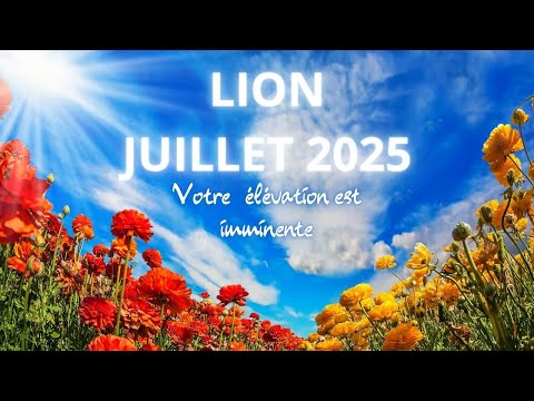 Lion Vous prenez de la hauteur votre élévation est imminente Juillet 2025
