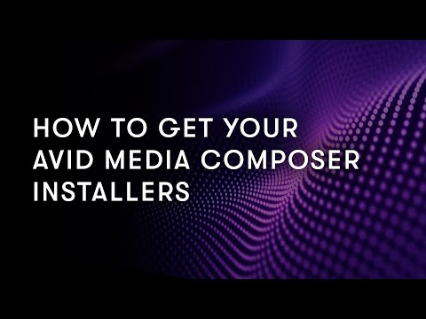 How to Download Your Avid Media Composer Installers