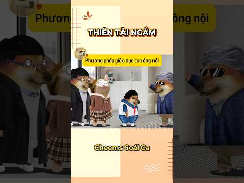 Phương pháp giáo dục của ông nội | Cheems Soái Ca #cheems