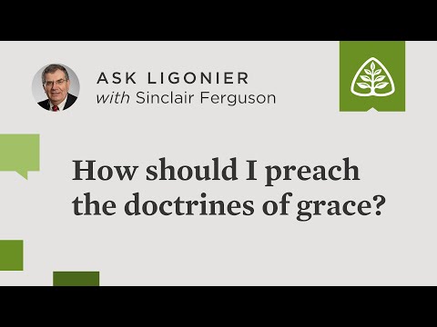 How should I preach the doctrines of grace?