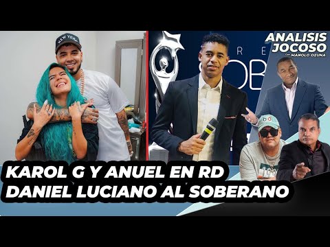 ANALISIS JOCOSO - KAROL G Y ANUEL EN RD DANIEL LUCIANO AL SOBERANO