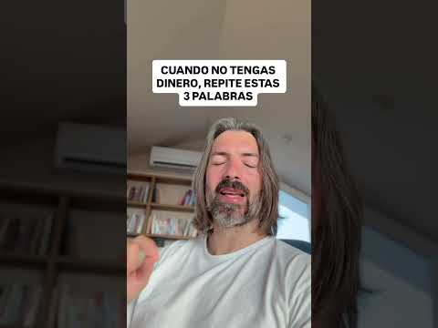 CUANDO NO TENGAS DINERO REPITE ESTAS 3 PALABRAS