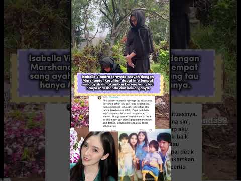 Ternyata kakak adik, isabella viandra kesulitan temukan makam ayahnya yang diurus marshanda