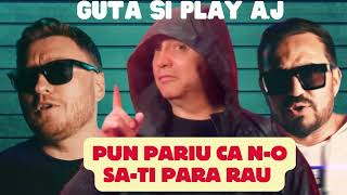 Guta si Play Aj  -  Pun pariu ca n- o sa-ti para rau (oficial REMIX 2025)