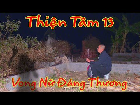 Thiện Tâm 13 Cô Gái Đáng Thương Bị Hãm Híp Phải Chịu Trăm Ngàn Cay Đắng - Phim ma