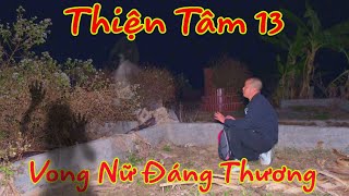 Thiện Tâm 13 Cô Gái Đáng Thương Bị Hãm Híp Phải Chịu Trăm Ngàn Cay Đắng - Phim ma