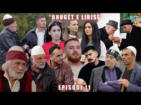 Rrugët e Lirisë - Episodi 11 (Tregime të Vjetra)