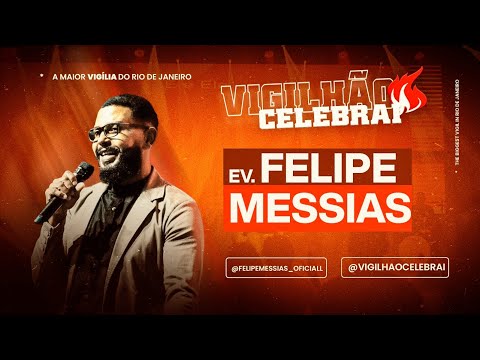 PASTOR FELIPE MESSIAS | VIGILHÃO CELEBRAI 2025