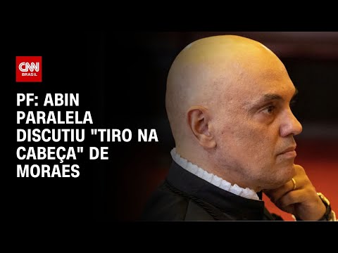 ​PF: Abin Paralela discutiu “tiro na cabeça” de Moraes | CNN NOVO DIA