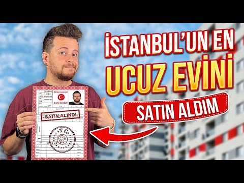 İstanbul’un En Ucuz Evini Satın Aldım!