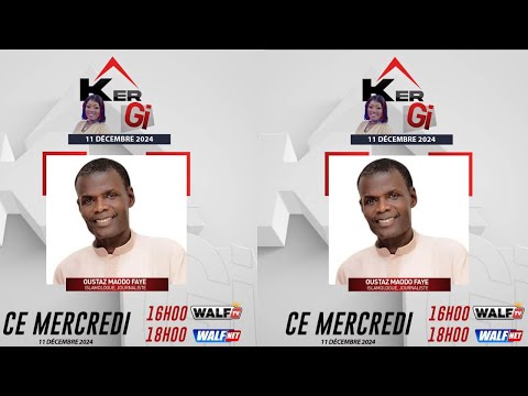 Kër Gi du Mercredi 11 Décembre 2024 Avec Ndéye Coumba Diop Invité Oustase Maodo Faye sur walf tv