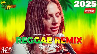 MÚSICA REGGAE REMIX 2025 • AS MELHORES DO REGGAE DO MARANHÃO • REGGAE DO MARANHÃO 2025