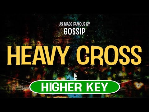 Heavy Cross (Karaoke Higher Key) – Gossip